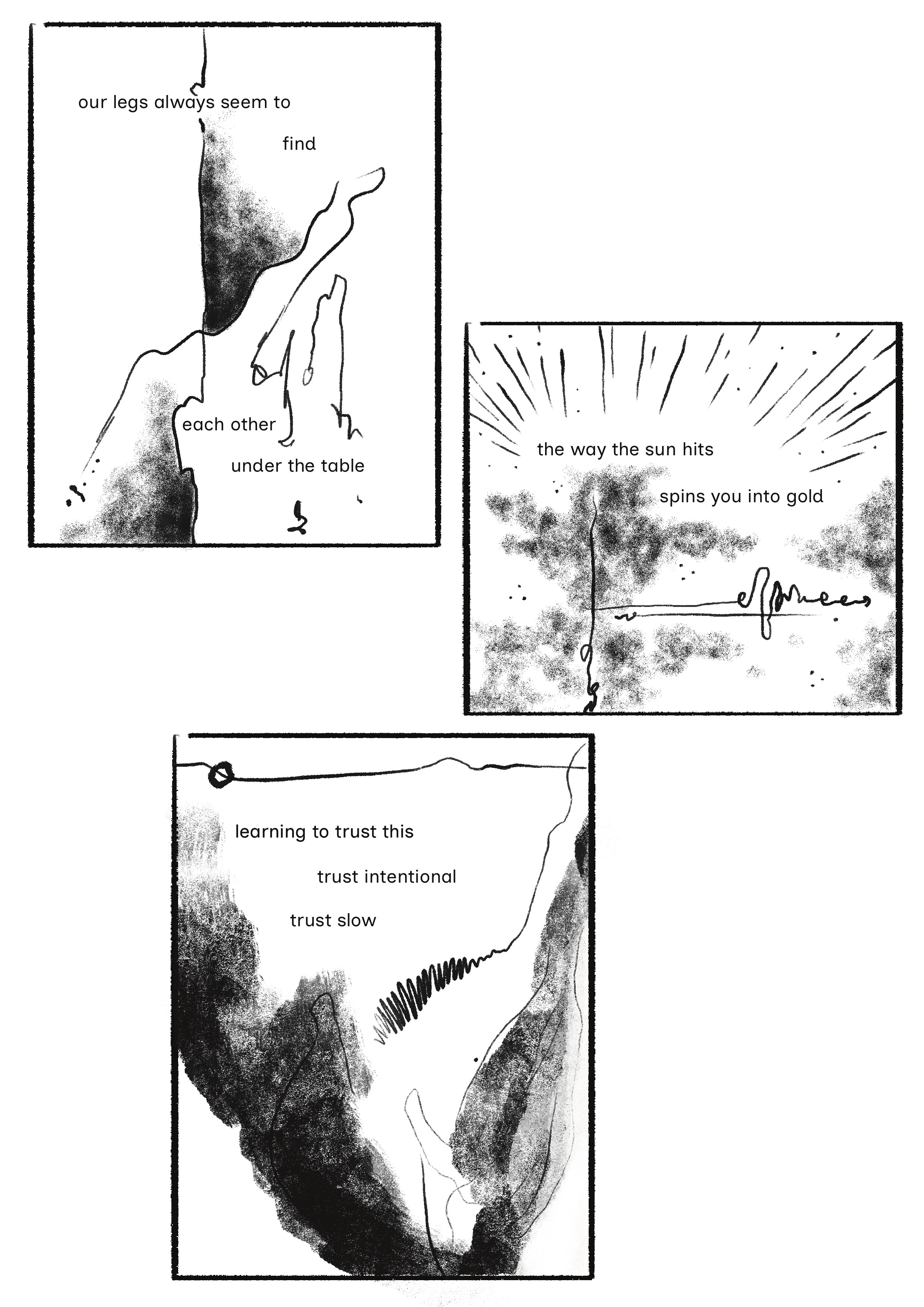 three panels of minimalist illustrations annotated with lies from a poem. Panel one reads 'our legs always seem to / find / each other / under the table' over intersecting lines. Panel two reads 'the way the sun hits / spins you into gold' over rays of light from smoke. Panel three reads 'learning to trust this / trust intentional / trust slow' over shaded hands.